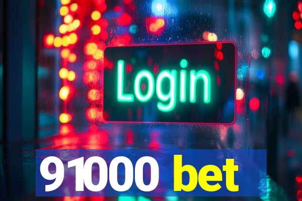 91000 bet